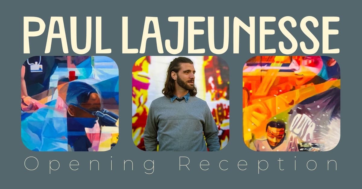 Opening Reception – Artist Paul LaJeunesse